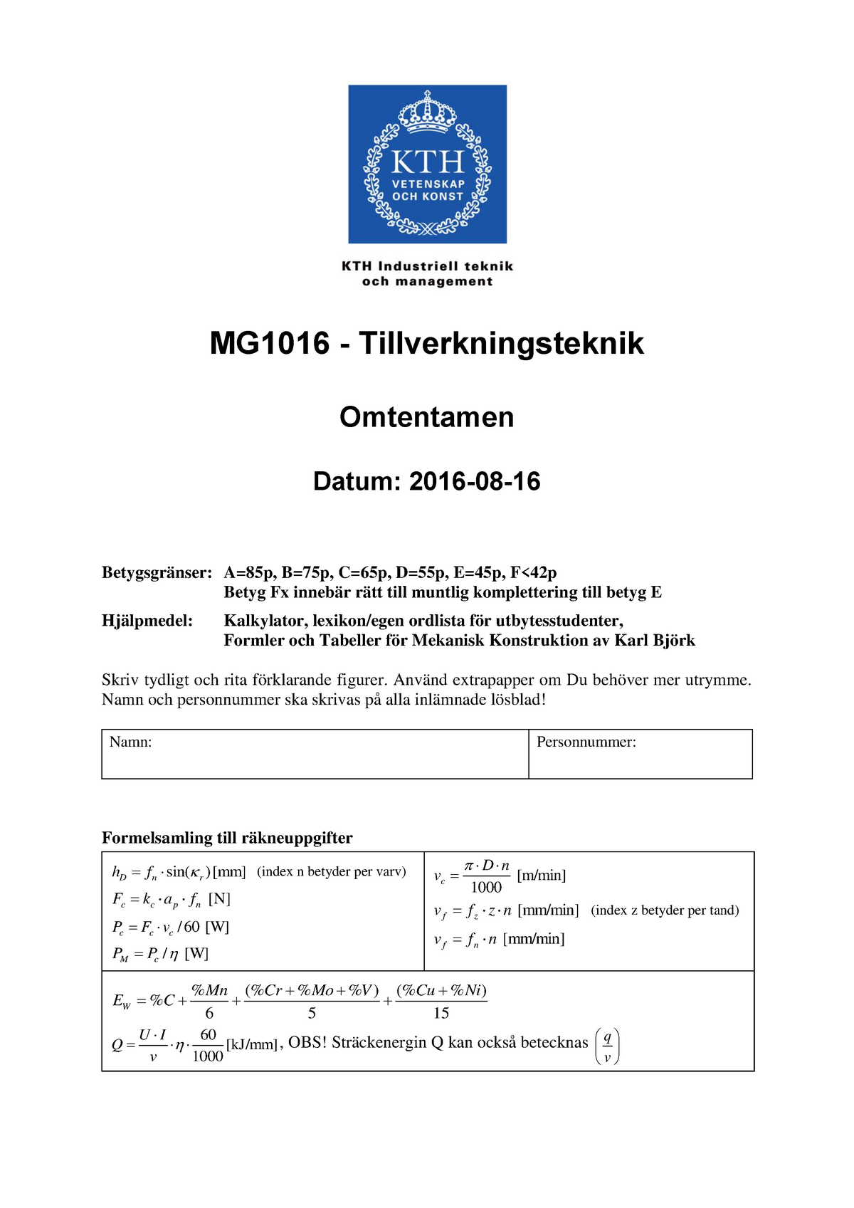 Tenta Mars Fragor Och Svar Mg1016 Tillverkningsteknik Omtentamen Datum Betygsgr Nser Betyg Fx Inneb Tt Till Muntlig Komplettering Till Betyg Hj Lpmedel Studocu