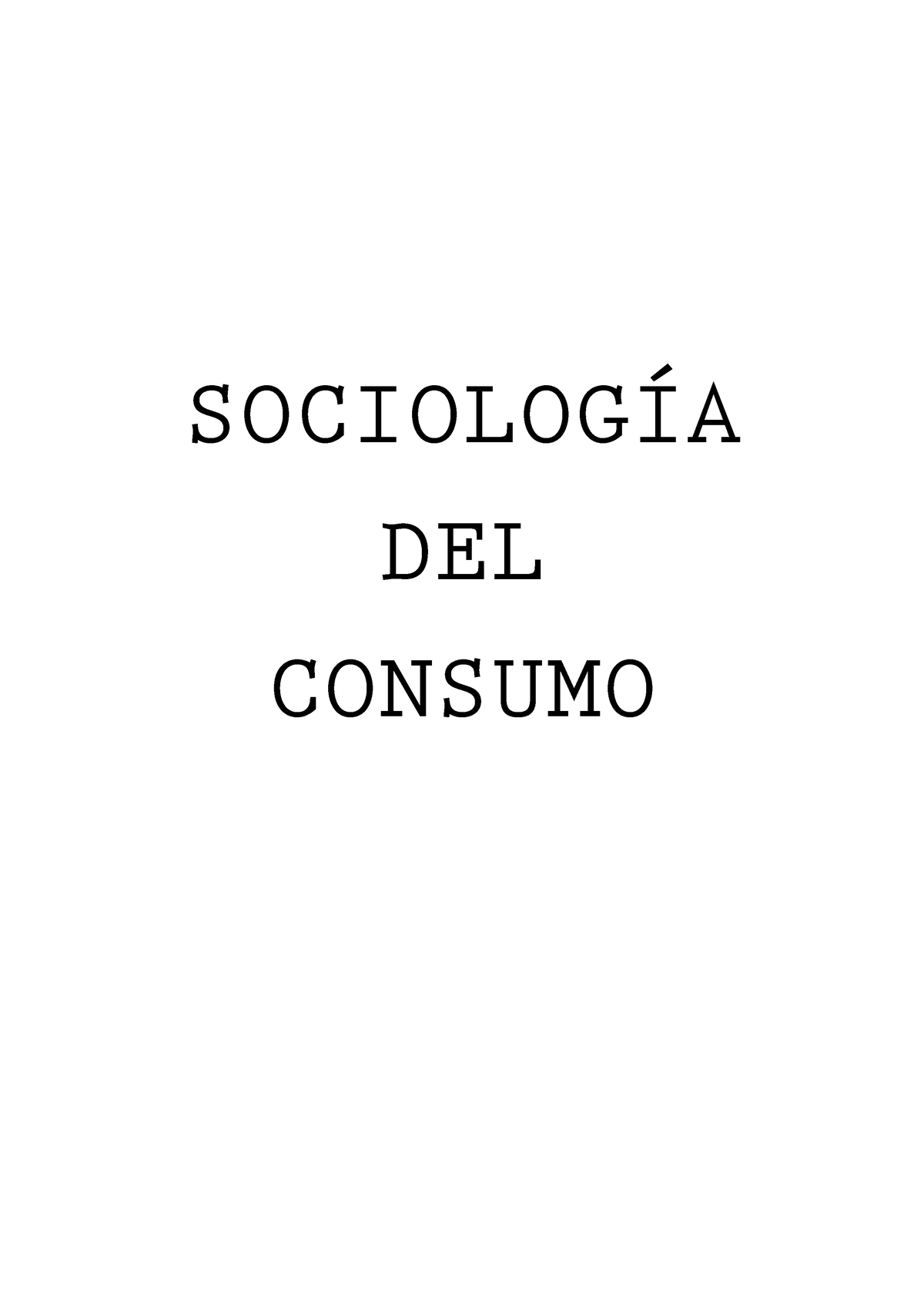 Temas 1 4 Sociología Del Consumo Del Consumo Tema 1 El Consumo En Las Sociedades 6391