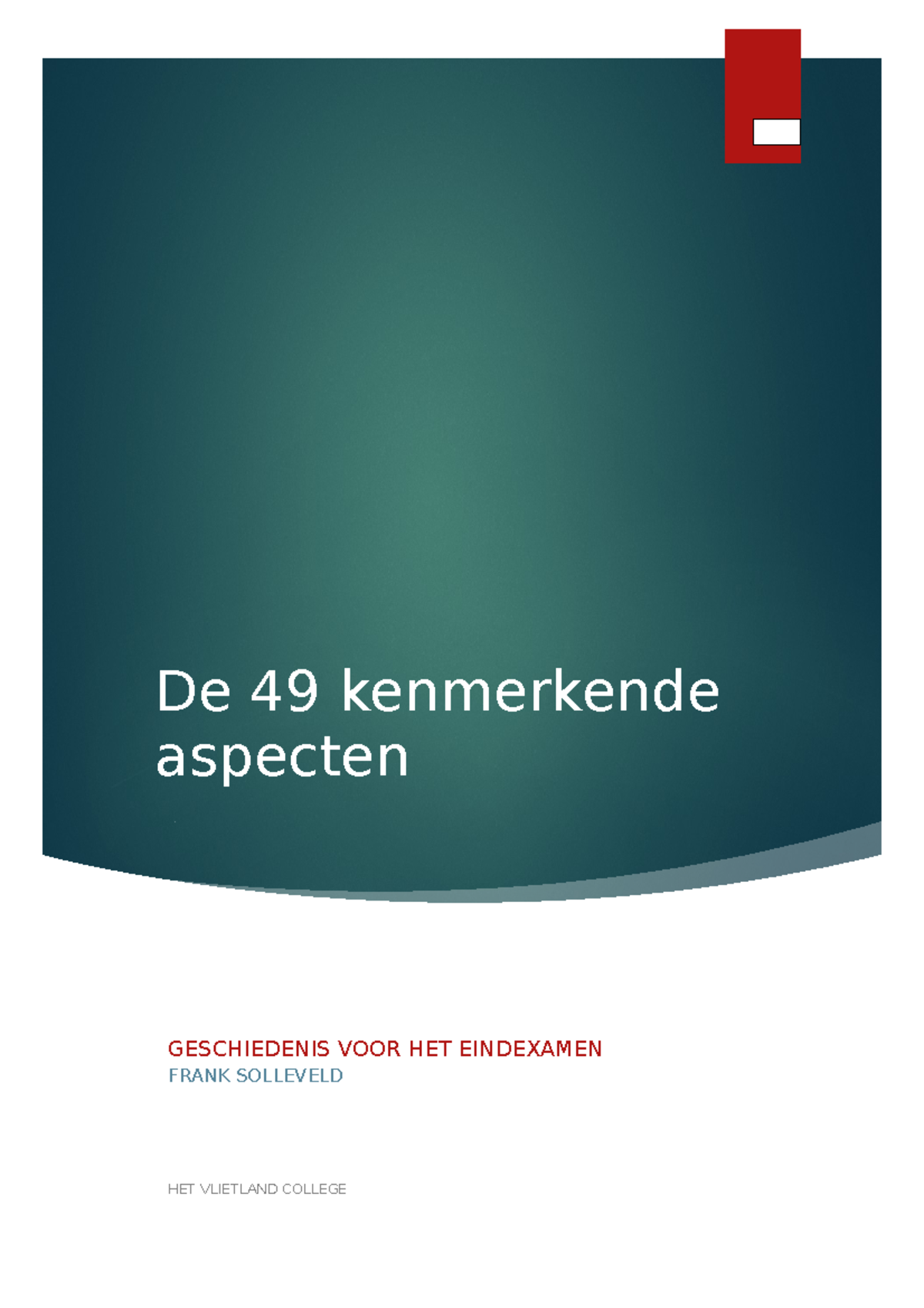 Kenmerkende Aspecten - De 49 Kenmerkende Aspecten HET VLIETLAND COLLEGE ...