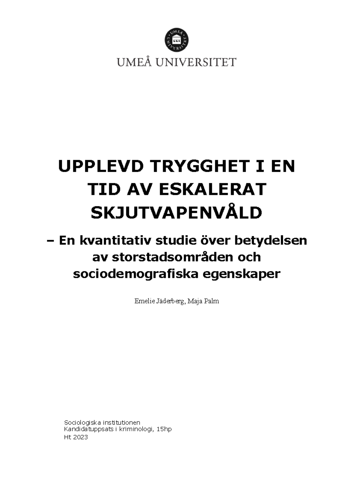 Fulltext 01 - UPPLEVD TRYGGHET I EN TID AV ESKALERAT SKJUTVAPENVÅLD ...