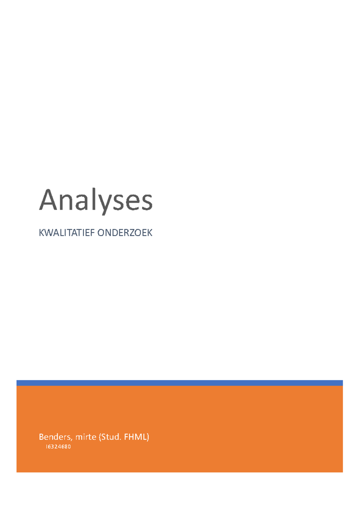 Analyses Van Kwalitatief Onderzoek Blok 4 - Benders, Mirte (Stud. FHML ...