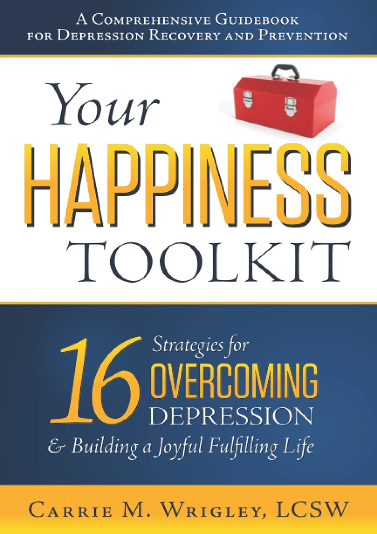 Full DOWNLOAD Your Happiness Toolkit: 16 Strategies for Overcoming ...