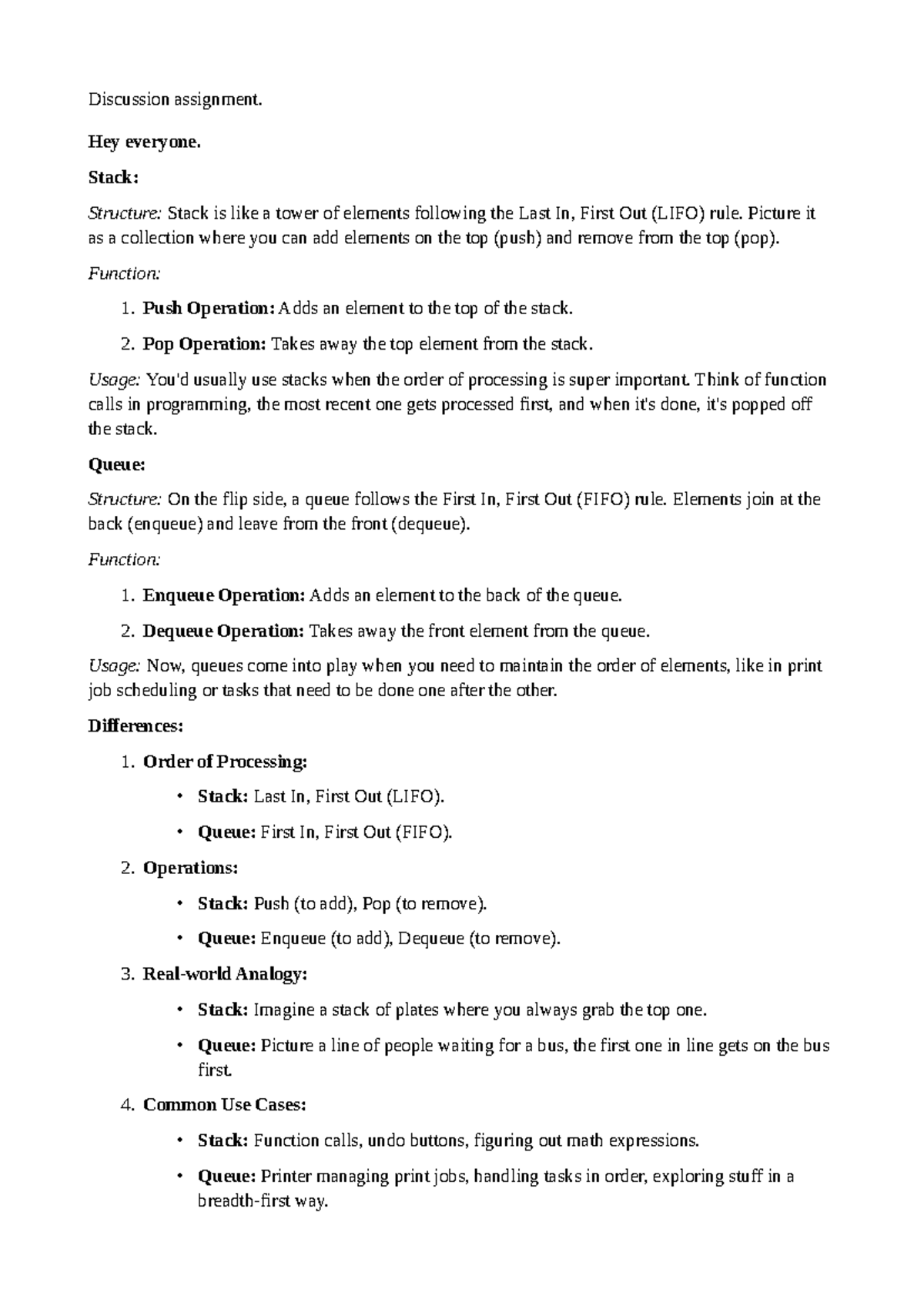 Discussion assignment - Hey everyone. Stack: Structure: Stack is like a ...