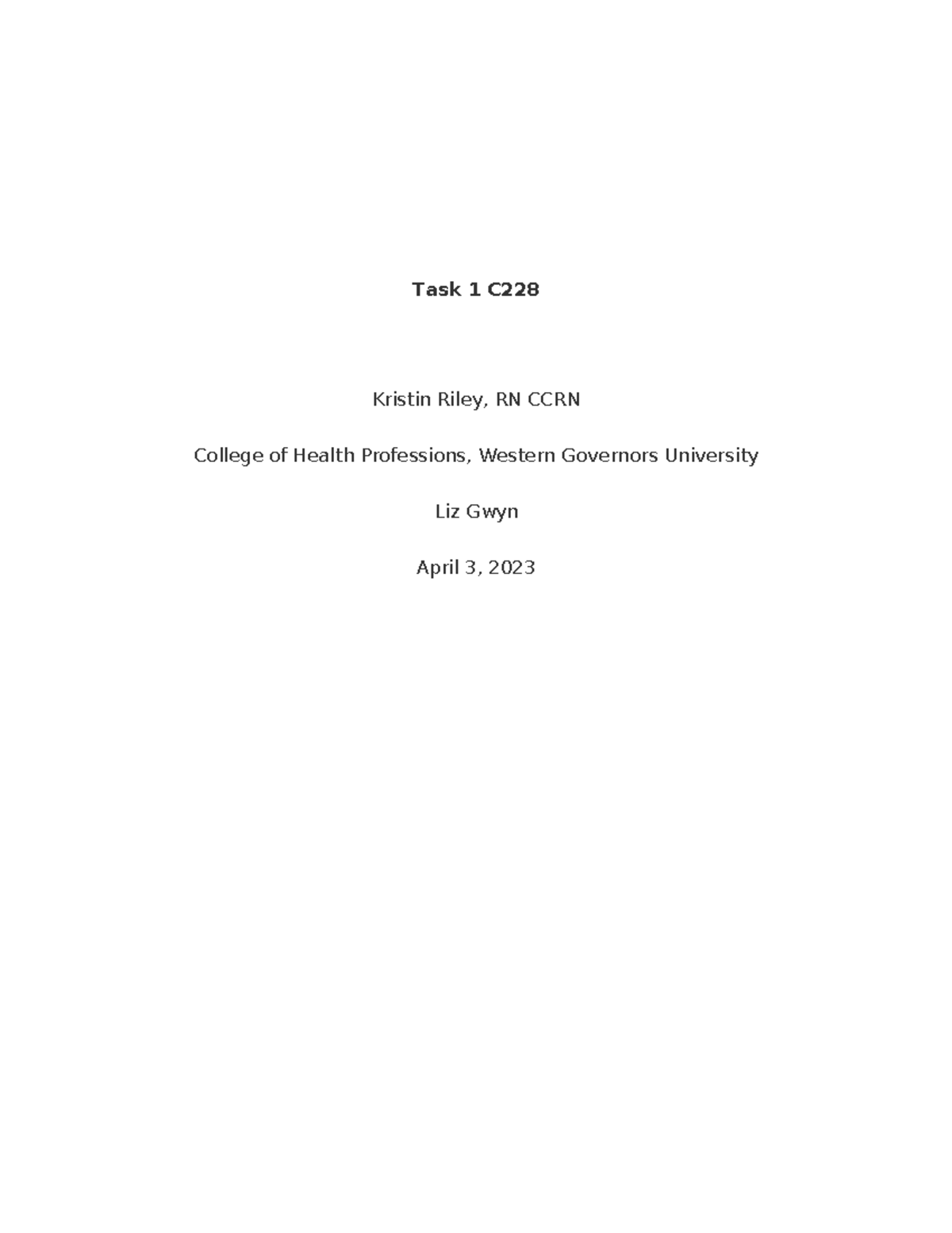 C228 task 1 Sentinel City 2023 - Task 1 C Kristin Riley, RN CCRN ...