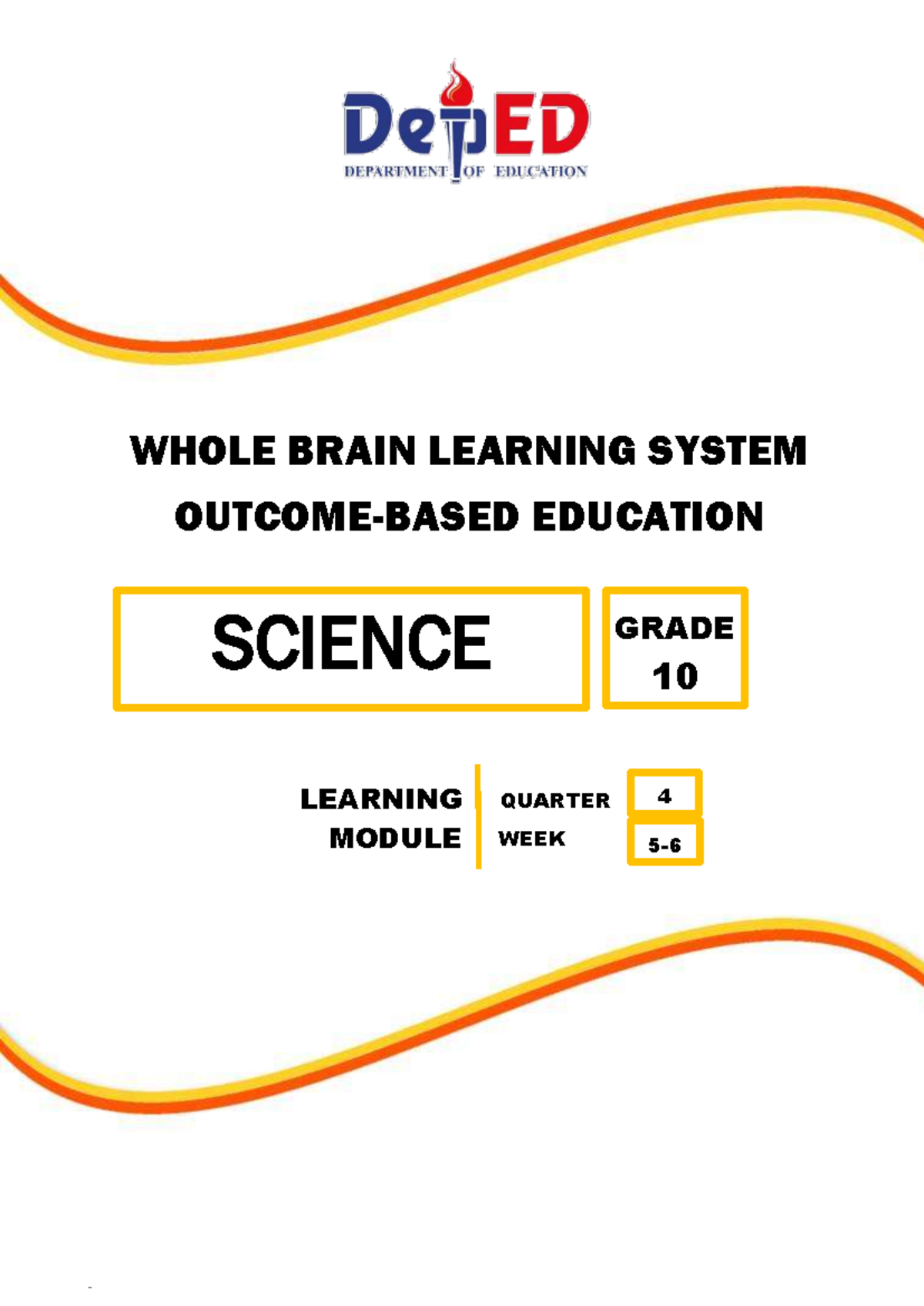 Science 10 Q4 WK5 6 - ........ - WHOLE BRAIN LEARNING SYSTEM OUTCOME ...