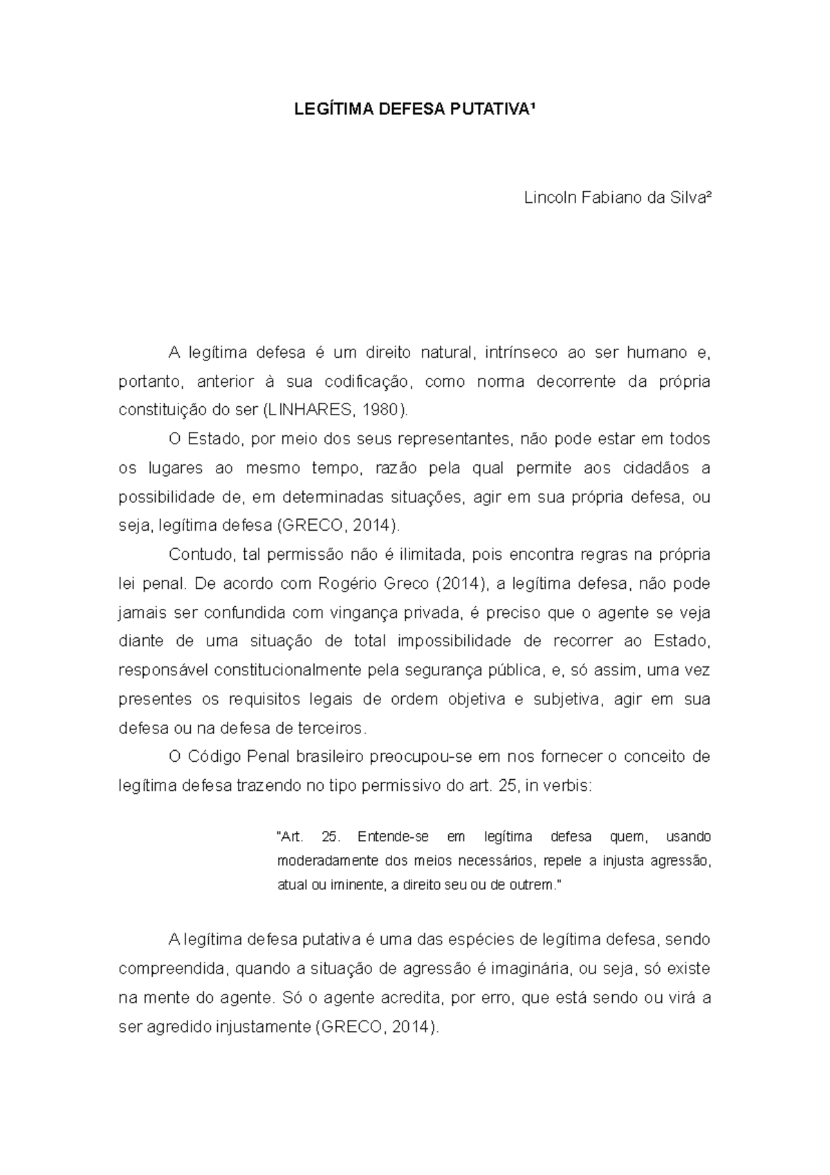 Legítima Defesa Putativa - LEGÍTIMA DEFESA PUTATIVA¹ Lincoln Fabiano da ...