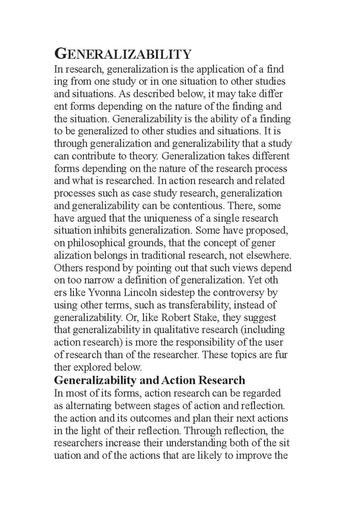 Generalizability GENERALIZABILITY In research, generalization is the