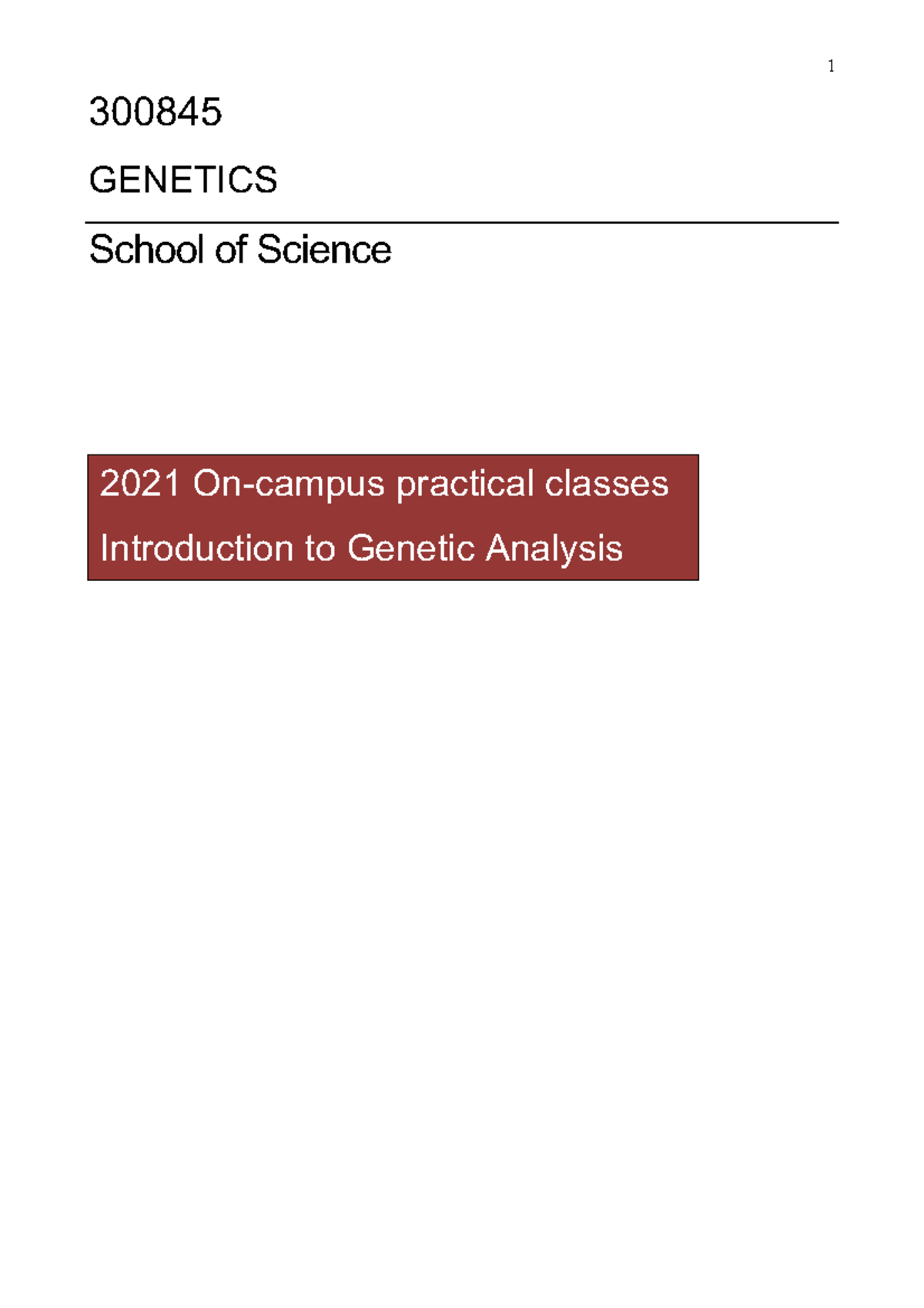 300845 Genetics Practical Manual 2021 V3 - 300845 GENETICS School of ...