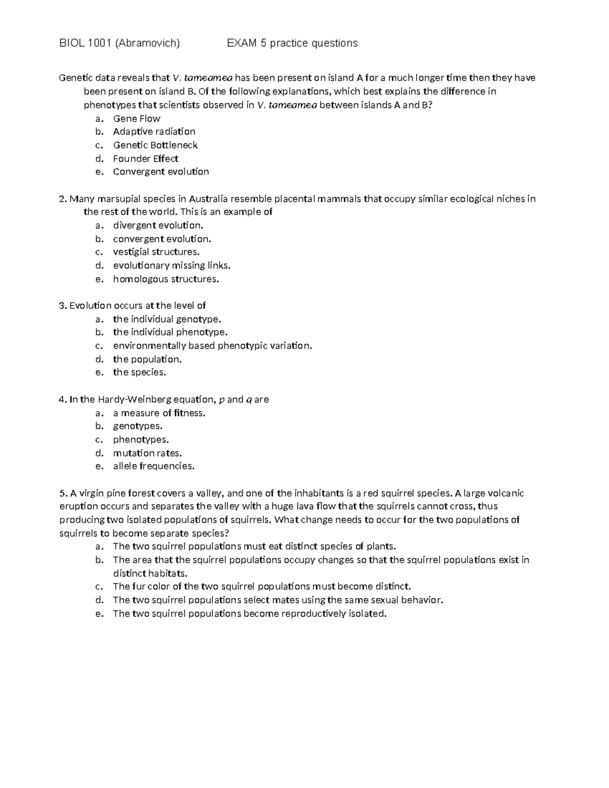 Exam 5 practice questions FA23 - Genetic data reveals that V. tameamea ...