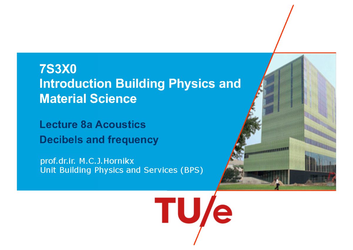 7S3X0 IBPM - Lecture 8a Acoustics - Dr. Ir. Myriam Aries ...