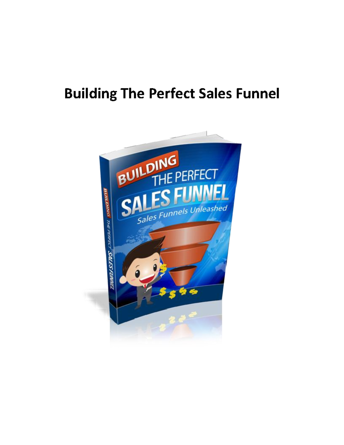 Building The Perfect Sales Funnel - Building The Perfect Sales Funnel ...