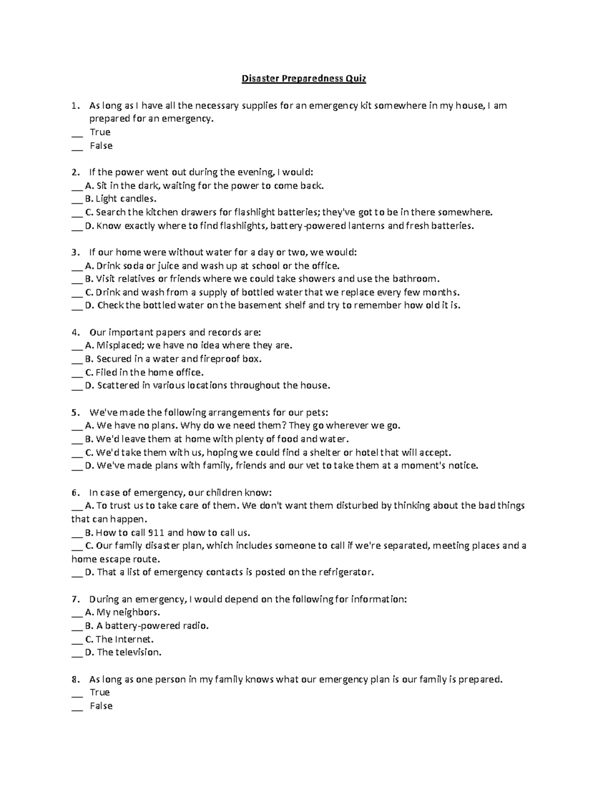 Disaster Preparedness Quiz __ True __ False If the power went out