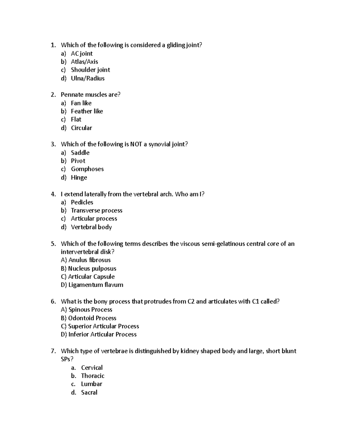 Final Exam - Which of the following is considered a gliding joint? a ...