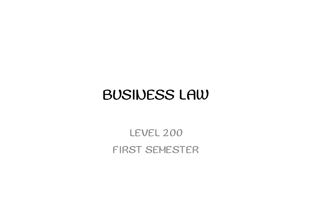 Business LAW Complete - Lecture Notes 1-10 - BUSINESS LAW LEVEL 200 ...