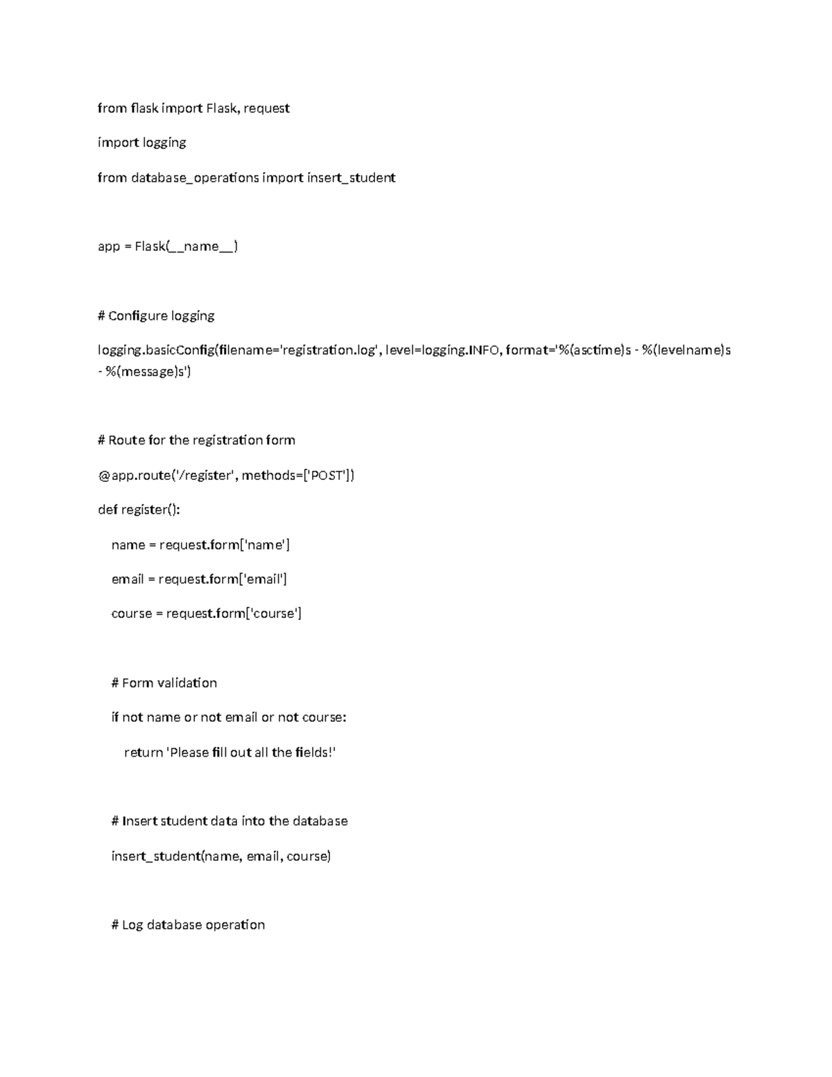 Separate code - Good - from flask import Flask, request import logging ...