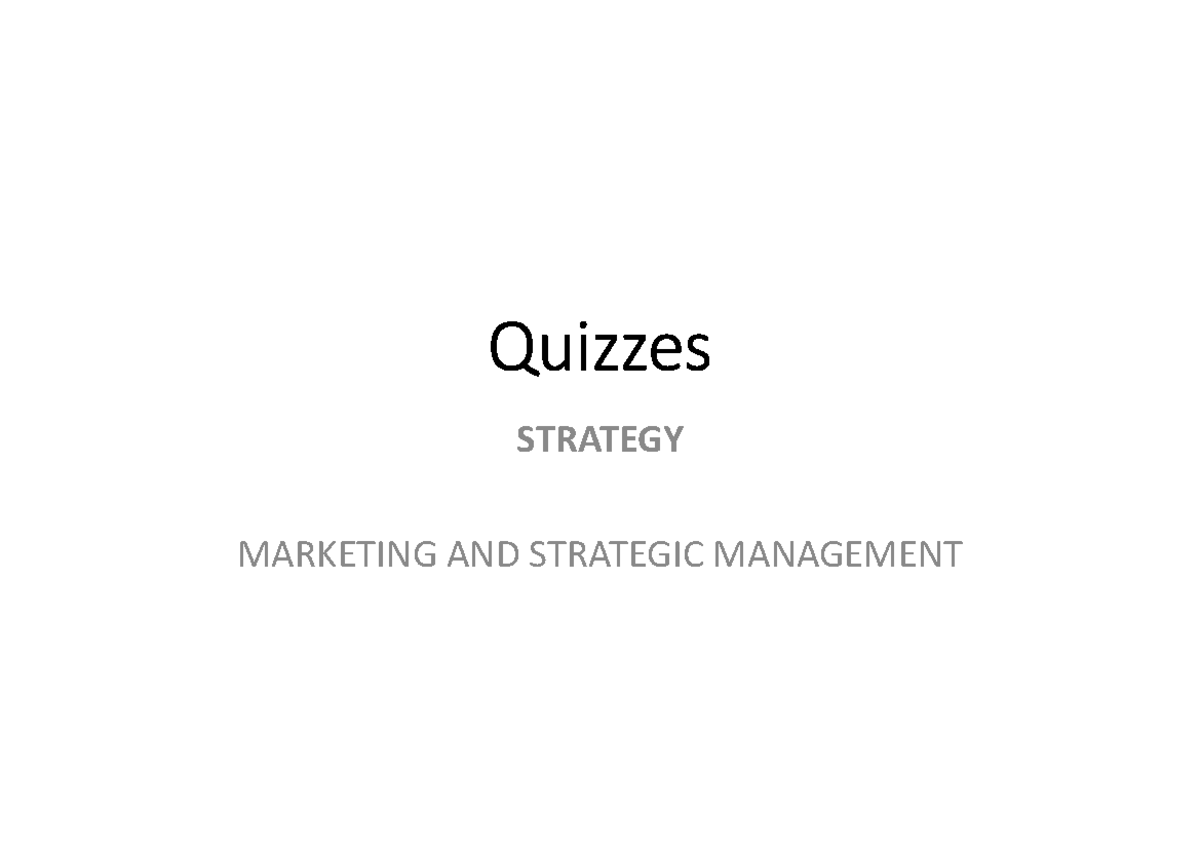 Quiz Strategy 2021 - Quizzes STRATEGY MARKETING AND STRATEGIC ...