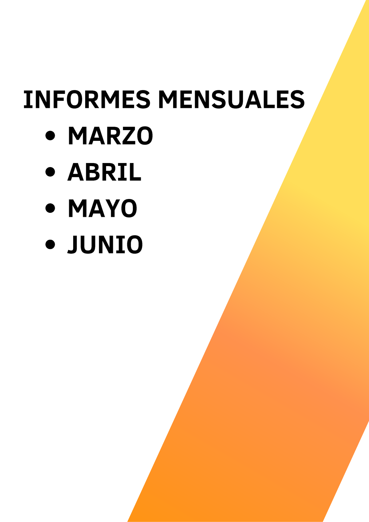 Informe Mensual MARZO ABRIL MAYO JUNIO INFORMES MENSUALES INFORME