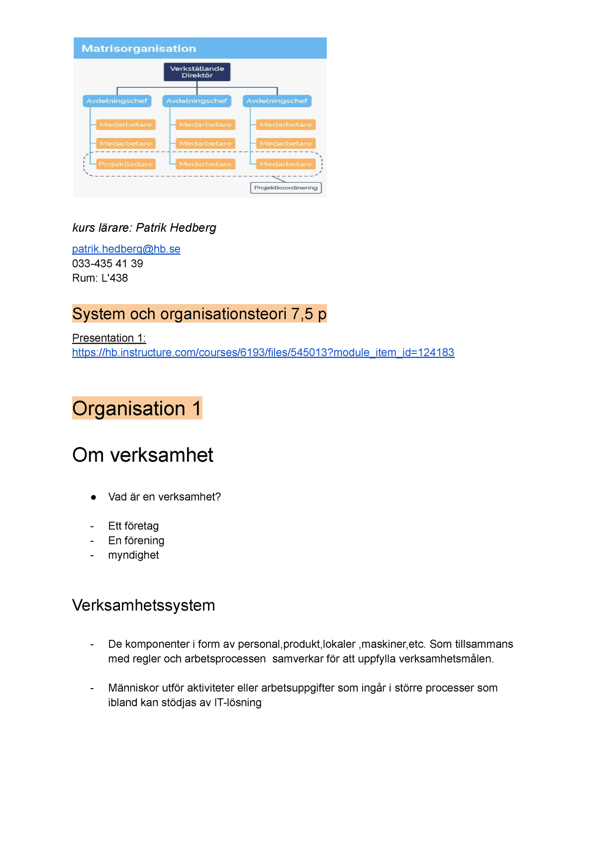 P .Organisationsteori Föreläsning - Kurs Lärare: Patrik Hedberg ...