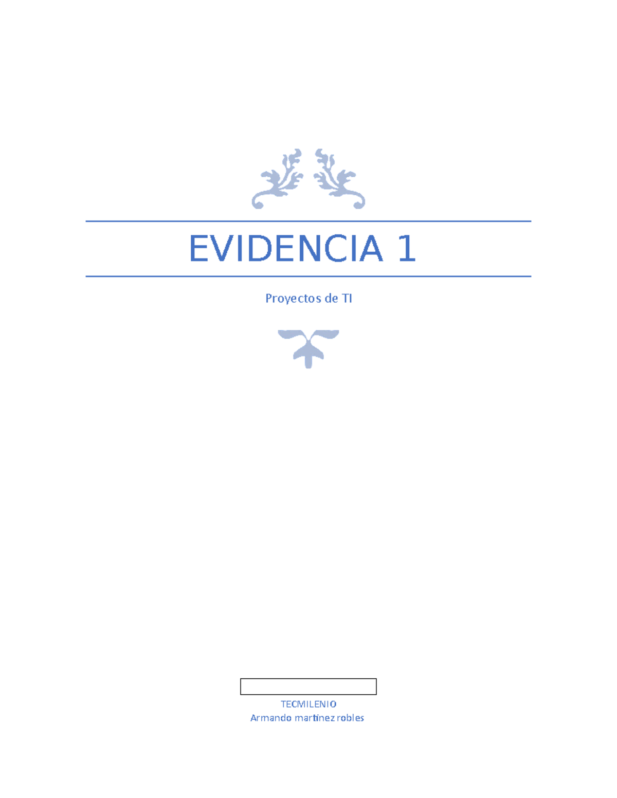 Evidencia 1IDS - EVIDENCIA 1 Proyectos de TI TECMILENIO Armando ...