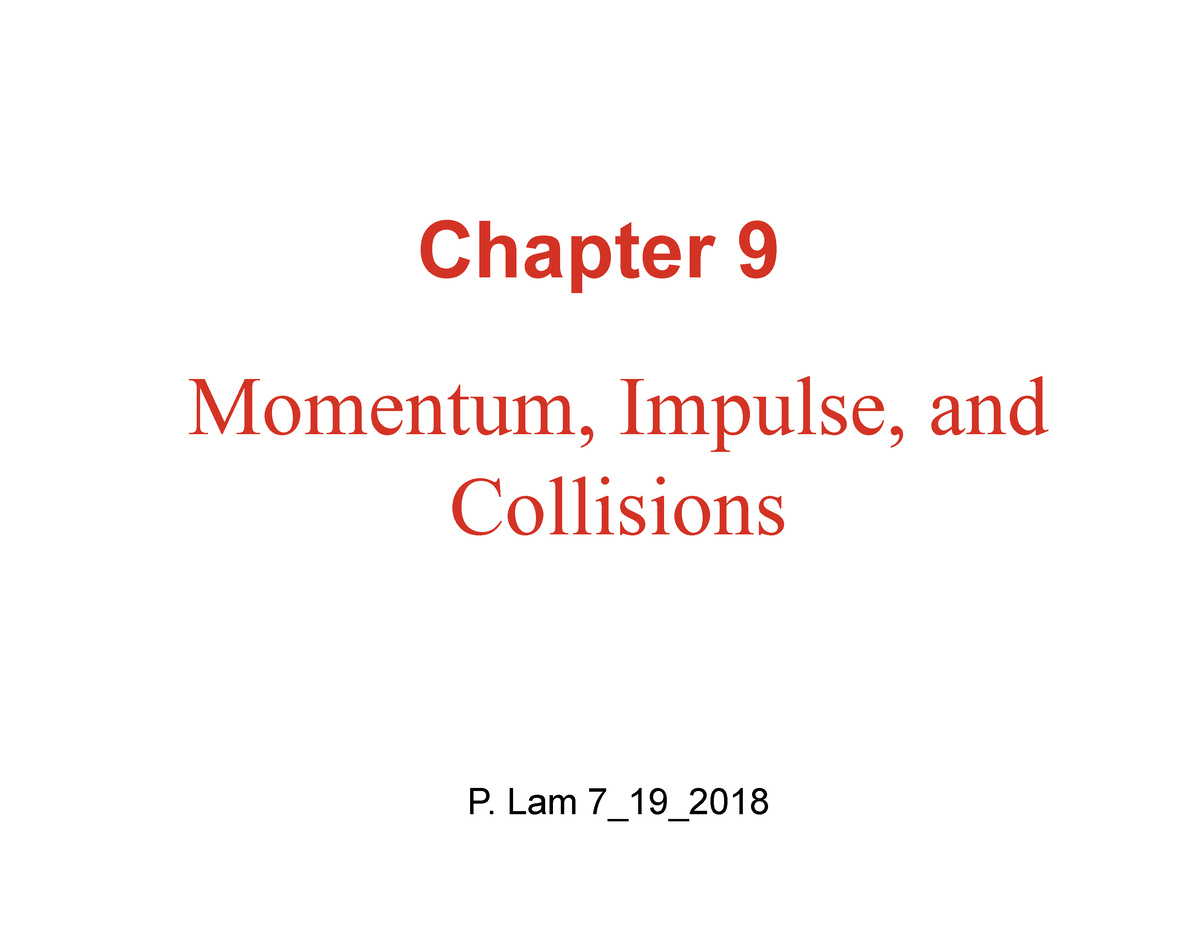 09 Lecture 2018 - Reviewer For Physics - Chapter 9 Momentum, Impulse ...