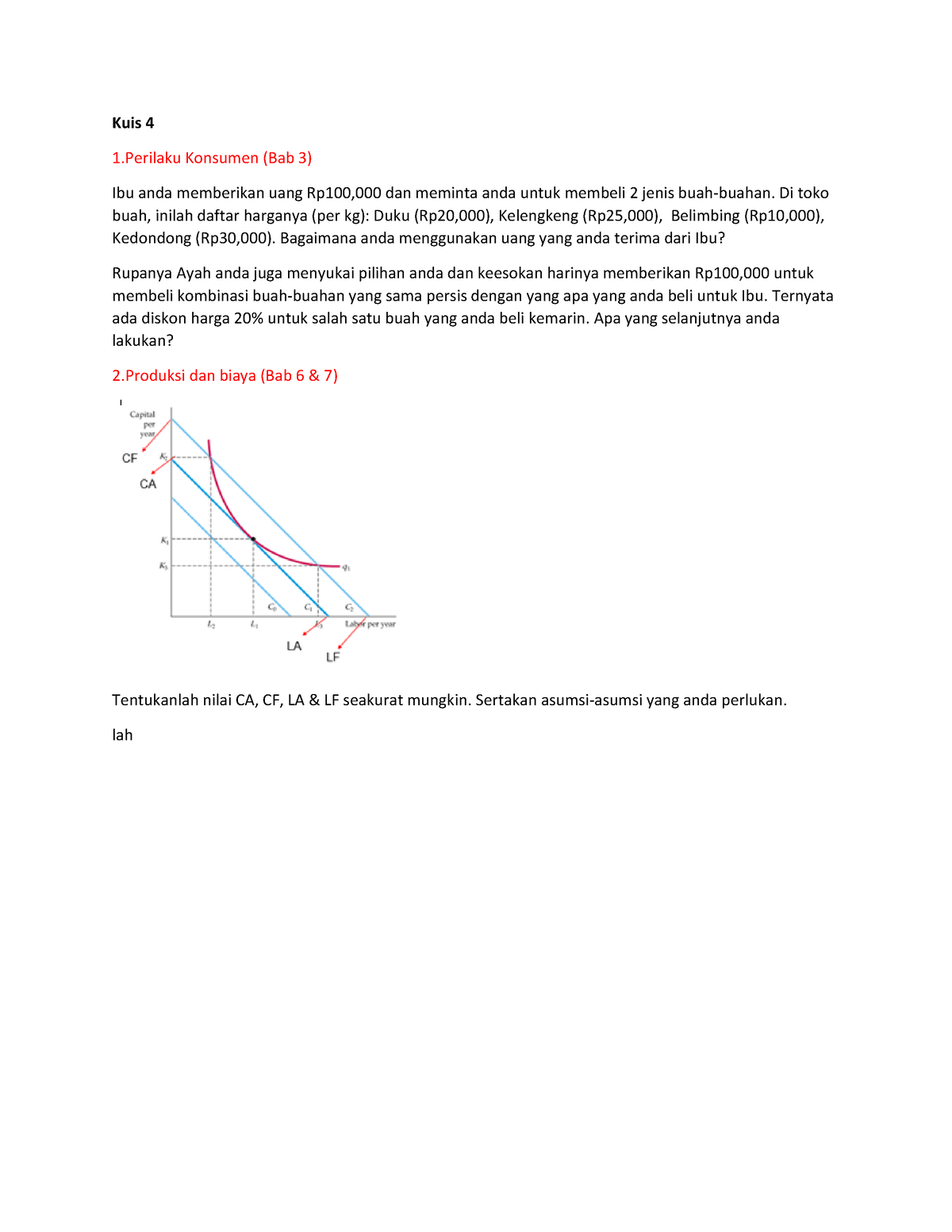 Microeconomic Task-3 - Kuis 4 1 Konsumen (Bab 3) Ibu Anda Memberikan ...