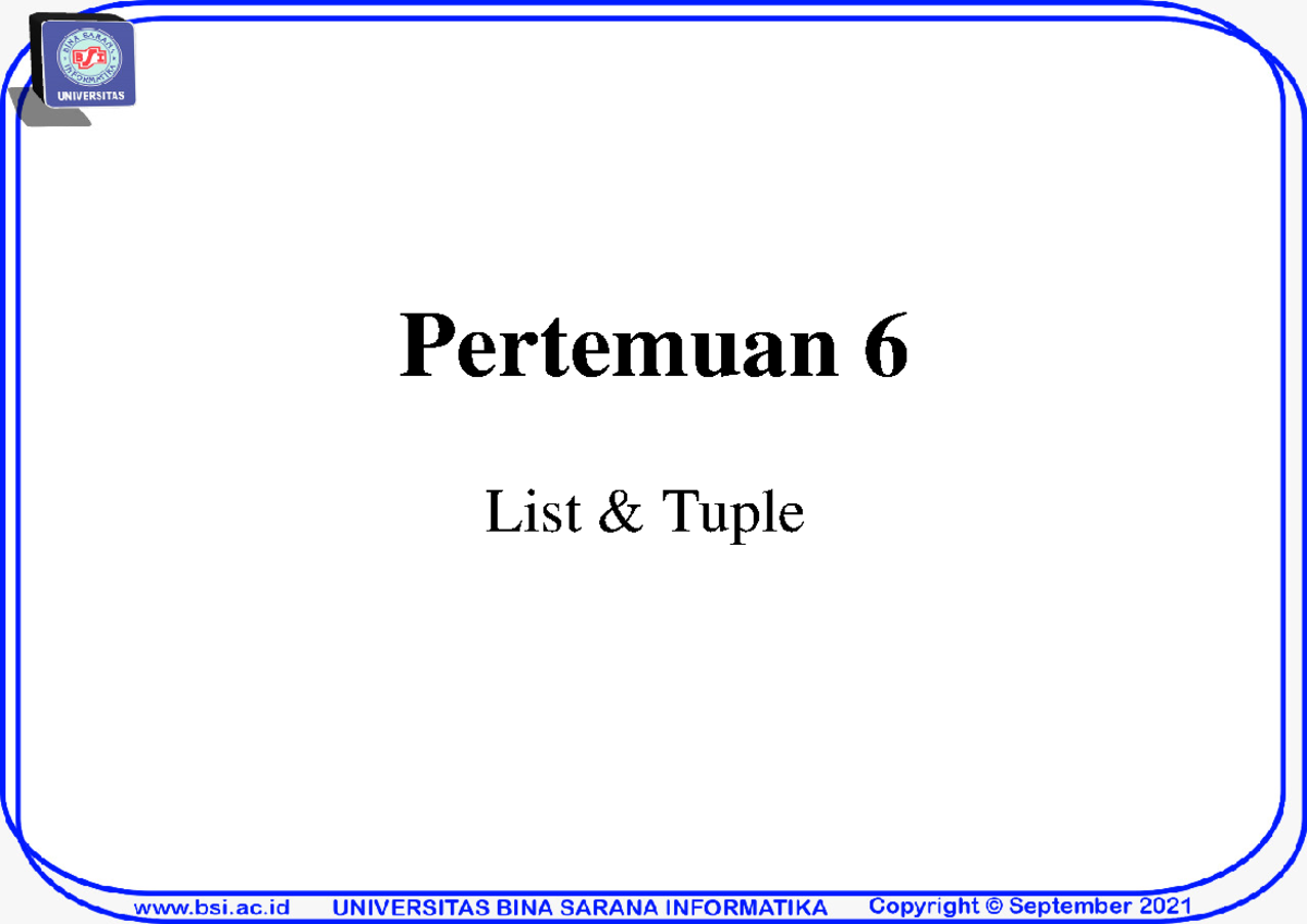 Dasar Pemrograman 6 - Pertemuan 6 List & Tuple List Python menyediakan ...