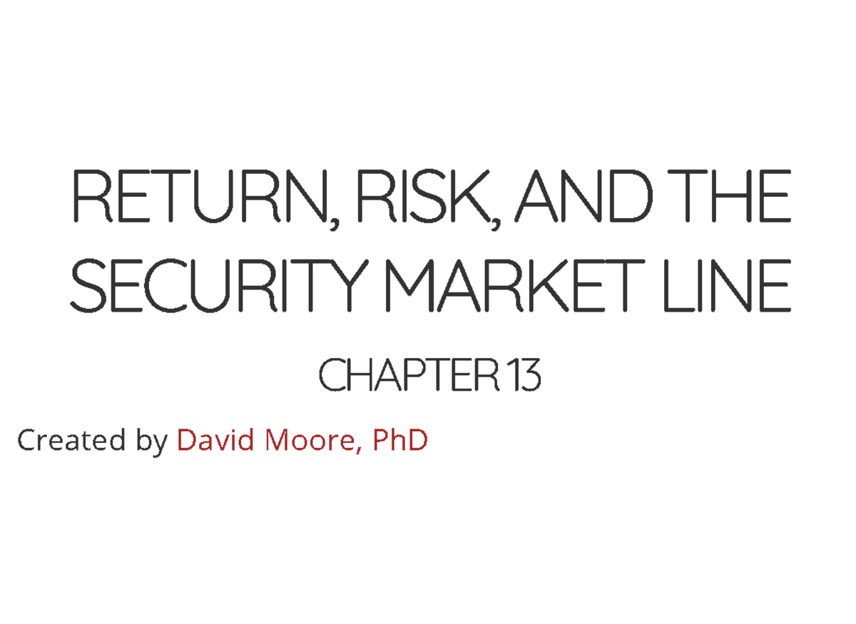 Chap13 Risk N Return - Return, Risk, And Thereturn, Risk, And The 