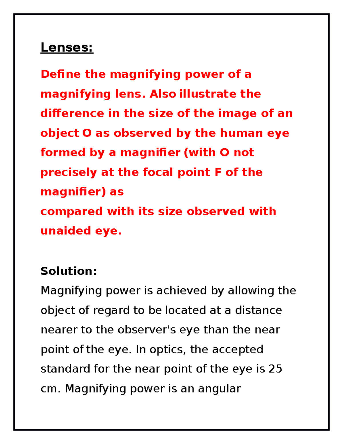 Assignment of Lenses Lenses Define the magnifying power of a