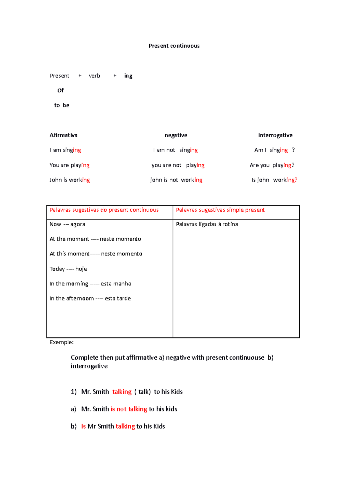 Present continuous - ficha - Present continuous Present + verb + ing Of ...