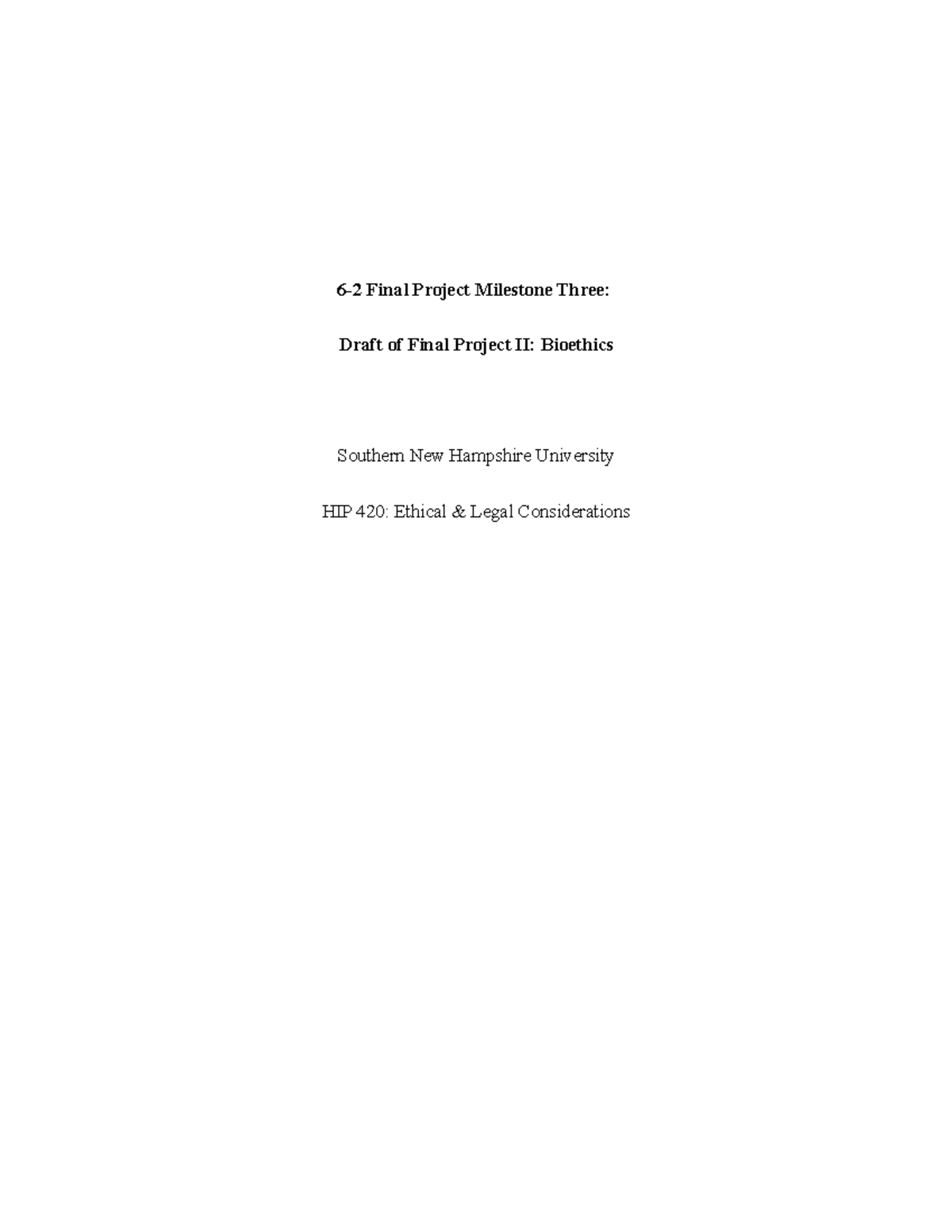 6-2 Final Project Milestone Three Draft of Final Project II Bioethics ...