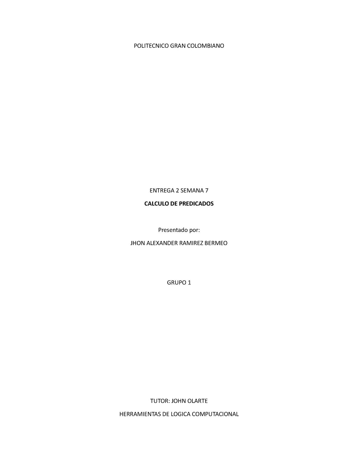 Calculo de Predicados entrega semana 7 - POLITECNICO GRAN COLOMBIANO ...