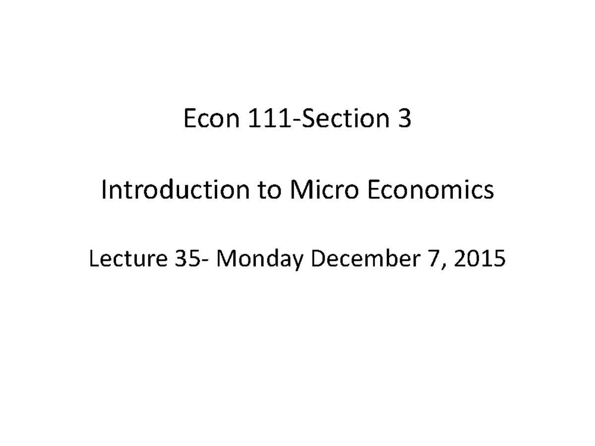 Lecture Notes, Lecture 35 - Econ 111-Section 3 Introduction To Micro ...