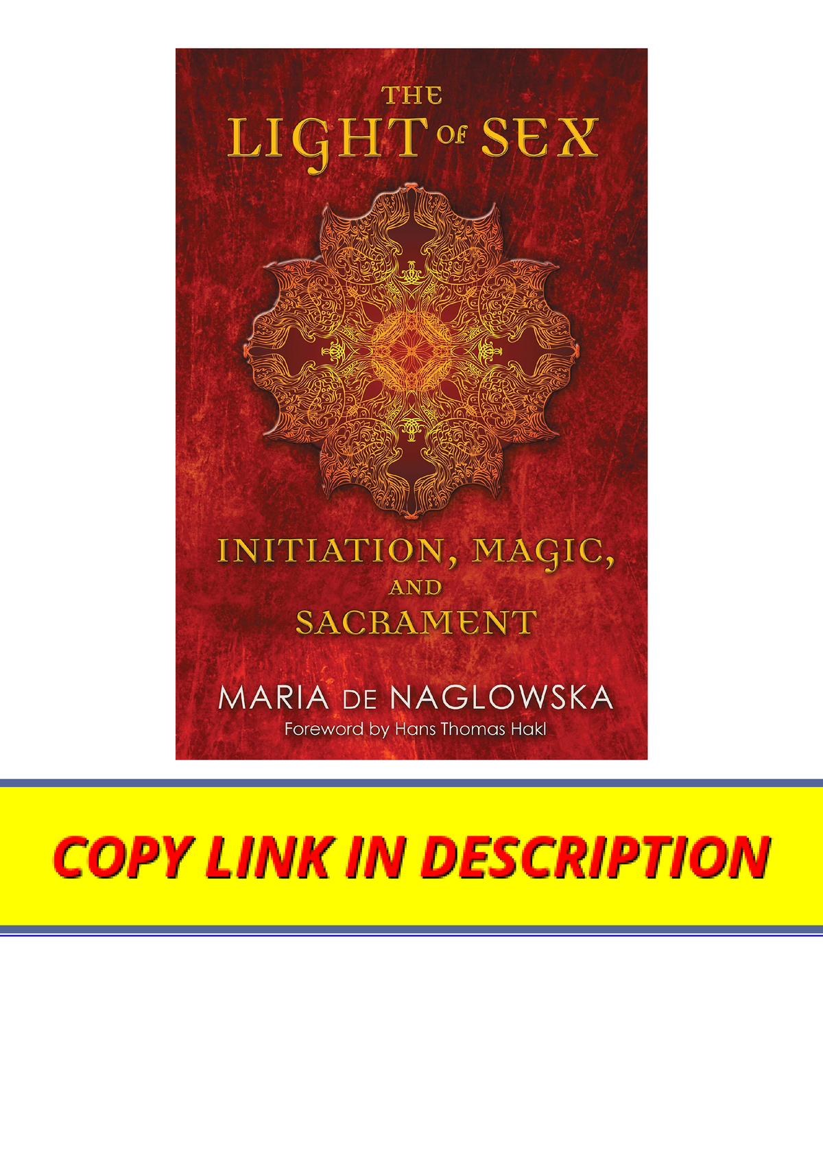 Pdf Read Online The Light Of Sex Initiation Magic And Sacrament Free