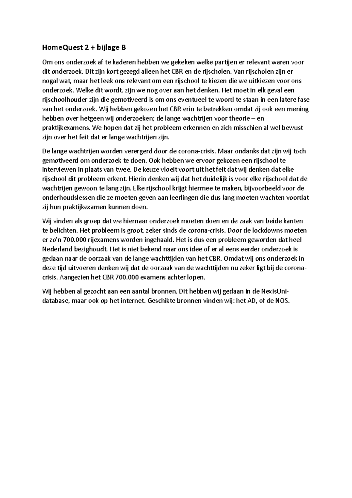 Home Quest voor week 2 HomeQuest 2 + bijlage B Om ons onderzoek af te kaderen hebben we