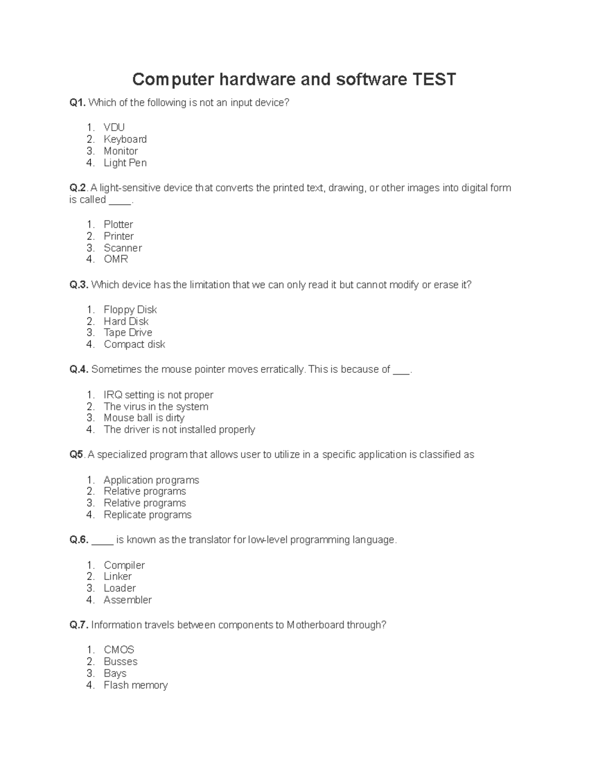 Computer hardware and software TEST Which of the following is not an
