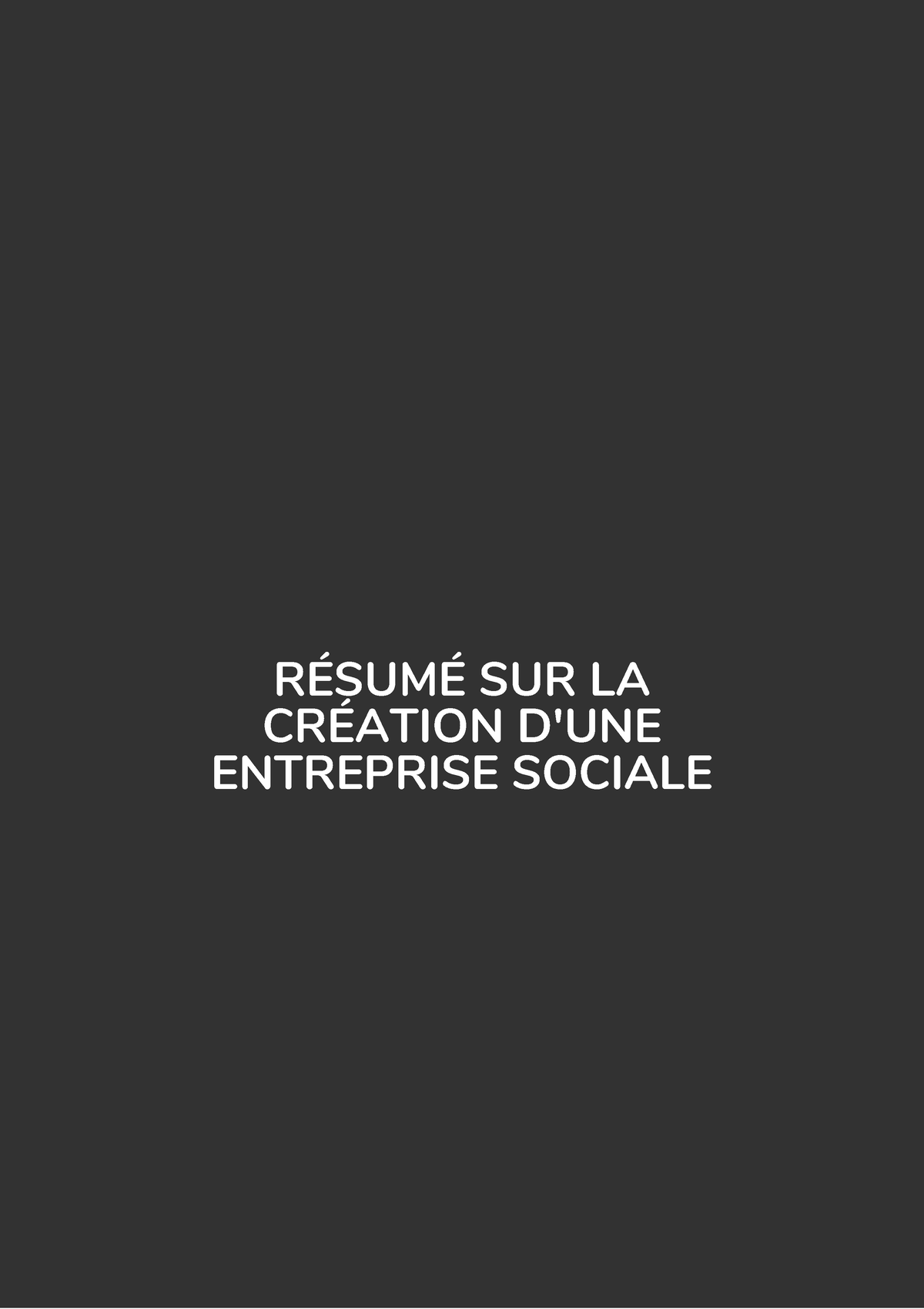 Résumé Sur La Création D'une Entreprise Sociale - RÉSUMÉ SUR LA ...