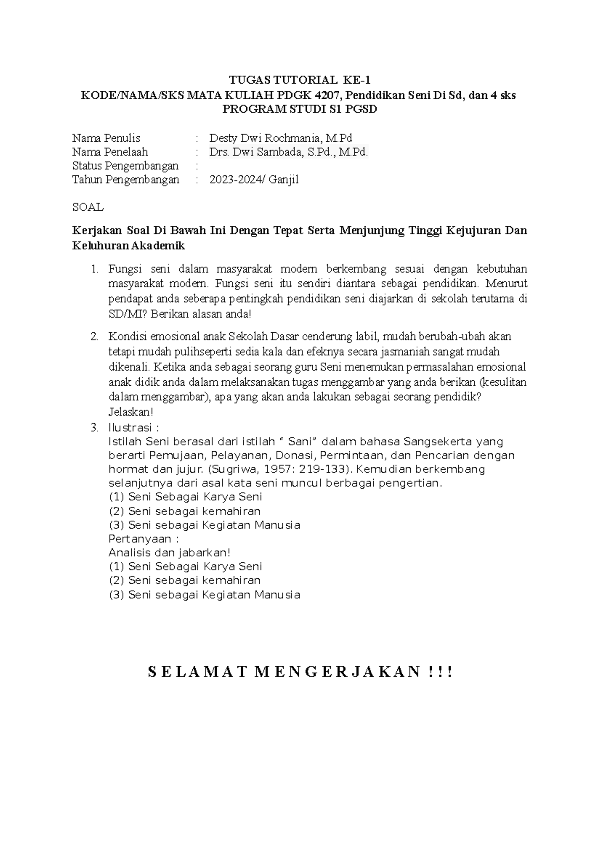 Tugas Tutorial Ke 1 Pendidikan Seni Tugas Tutorial Ke Kode Nama Sks Tugas Tutorial Ke 1 Pendidikan Seni Tugas Tutorial Ke Kode Nama Sks