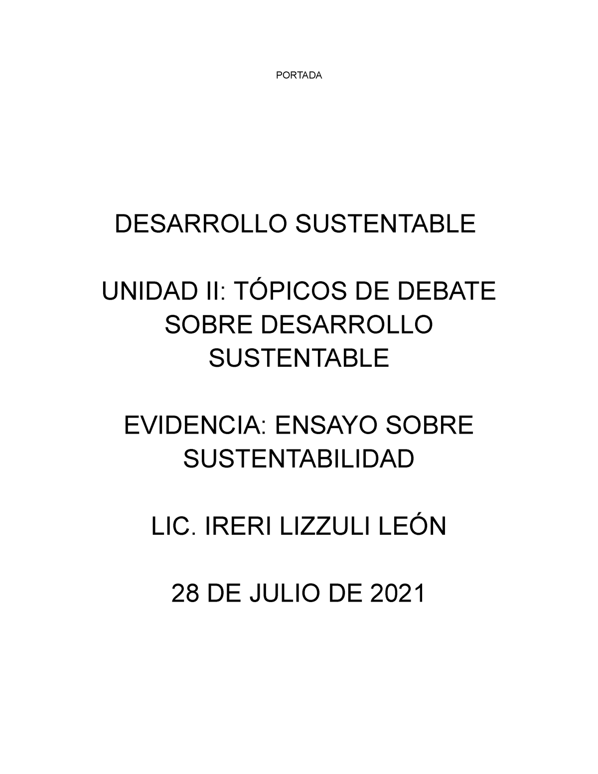 Reflexion temas sustentabilidad copia - PORTADA DESARROLLO SUSTENTABLE  UNIDAD II: TÓPICOS DE DEBATE - Studocu