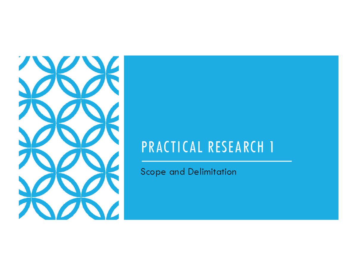 PR1 Scope and Delimitation - PRACTICAL RESEARCH 1 Scope and ...