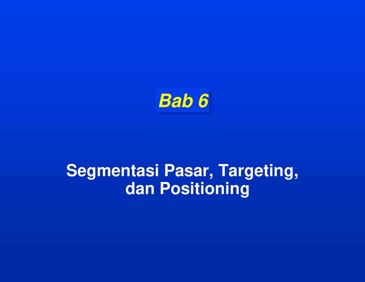 Bab 5 Segmenting Targeting Positioning B Bab 6 Segmentasi Pasar