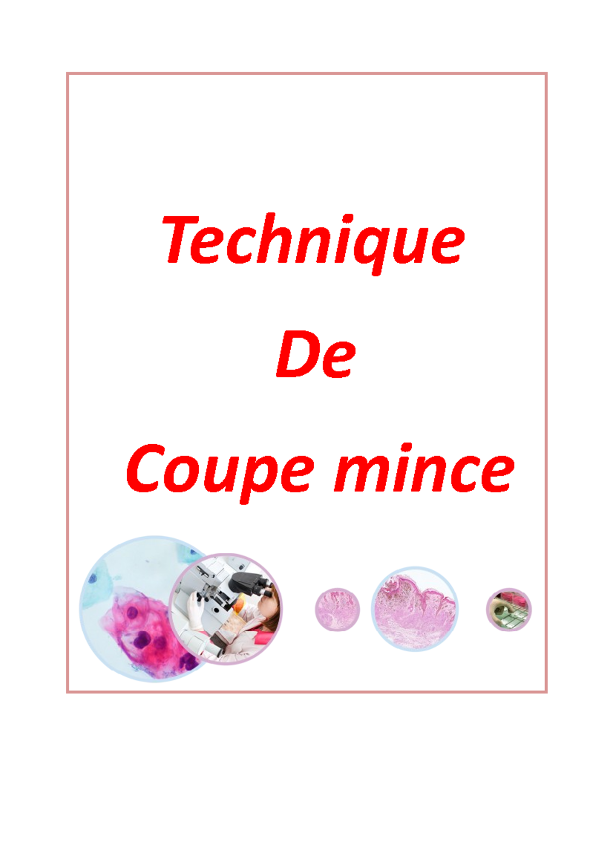 Technique des coupes minces Technique De Coupe mince Le but le but