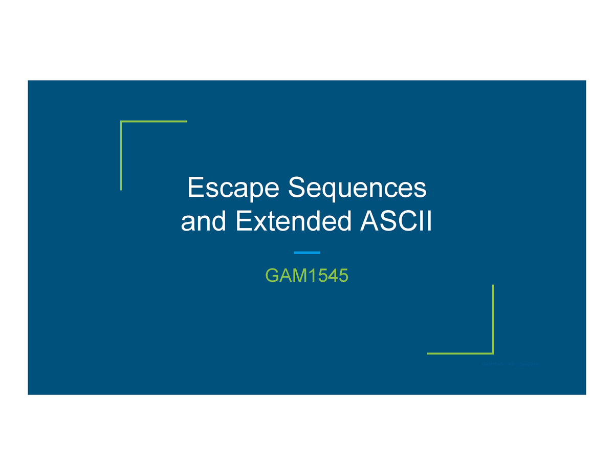 gam1545-f19-escape-characters-gam1545-as-sep-escape-sequences-and