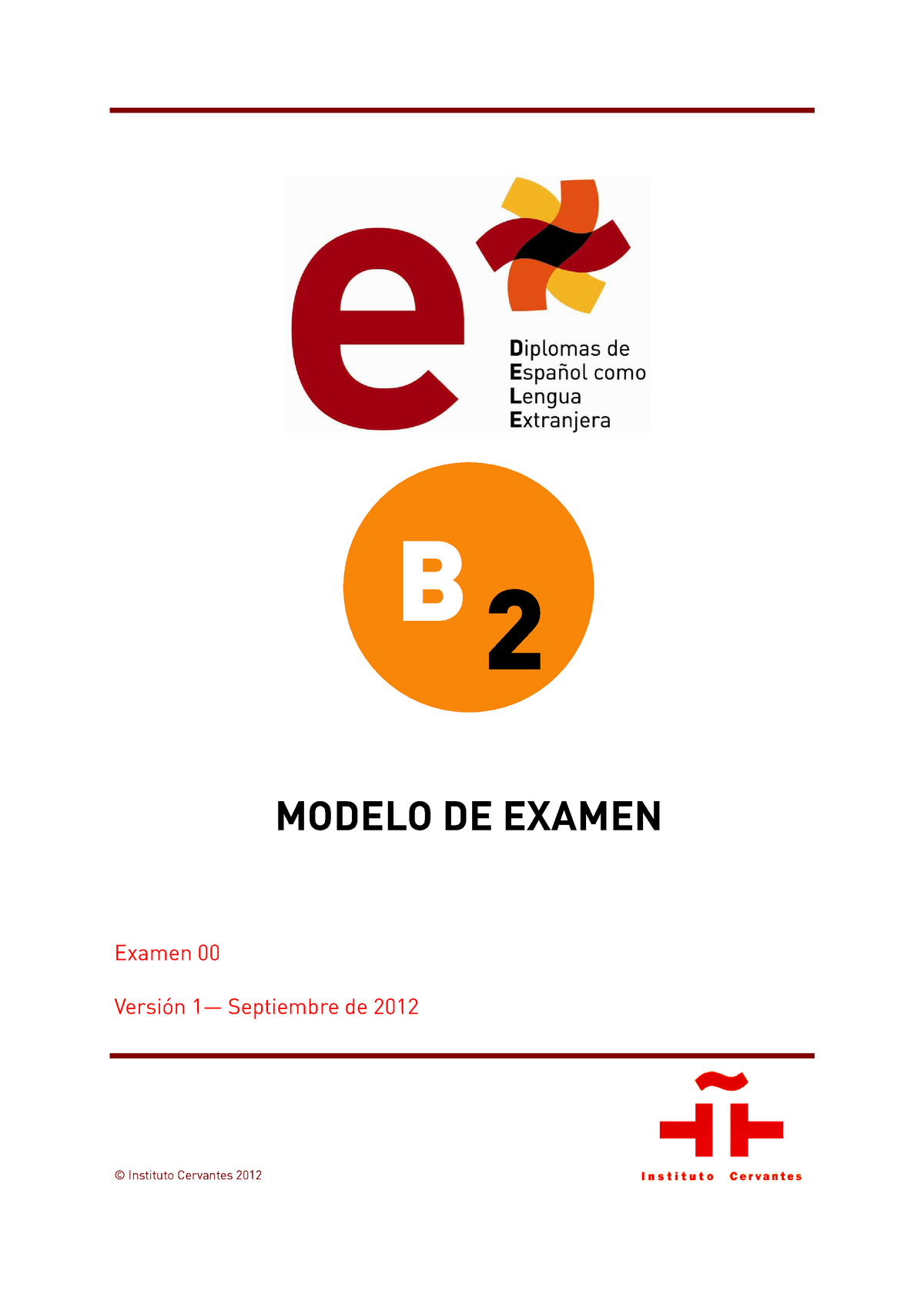 Dele B2 Modelodeexamen - MODELO DE EXAMEN © Instituto Cervantes 2012 ...