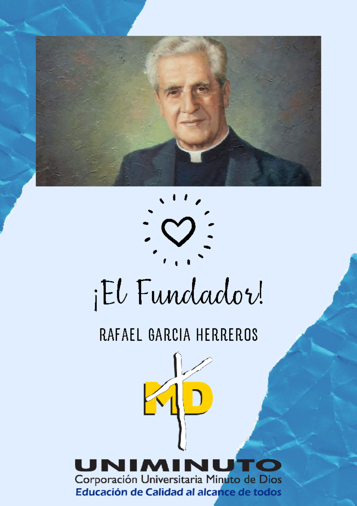 Cartilla uniminuto y su fundador - ¡El Fundador! RAFAEL GARCIA HERREROS ...