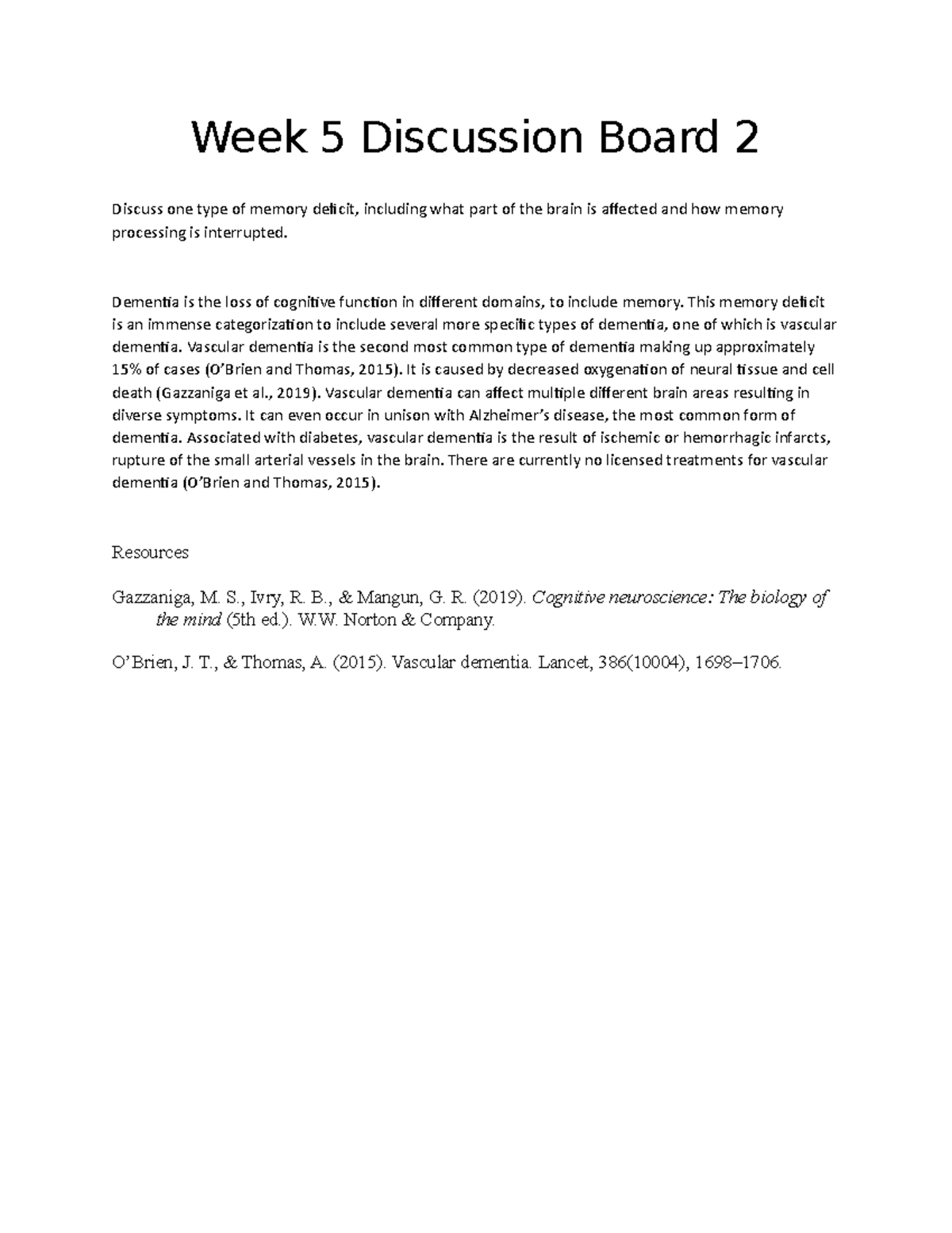 Week 5 Discussion Board 2 - Week 5 Discussion Board 2 Discuss one type ...