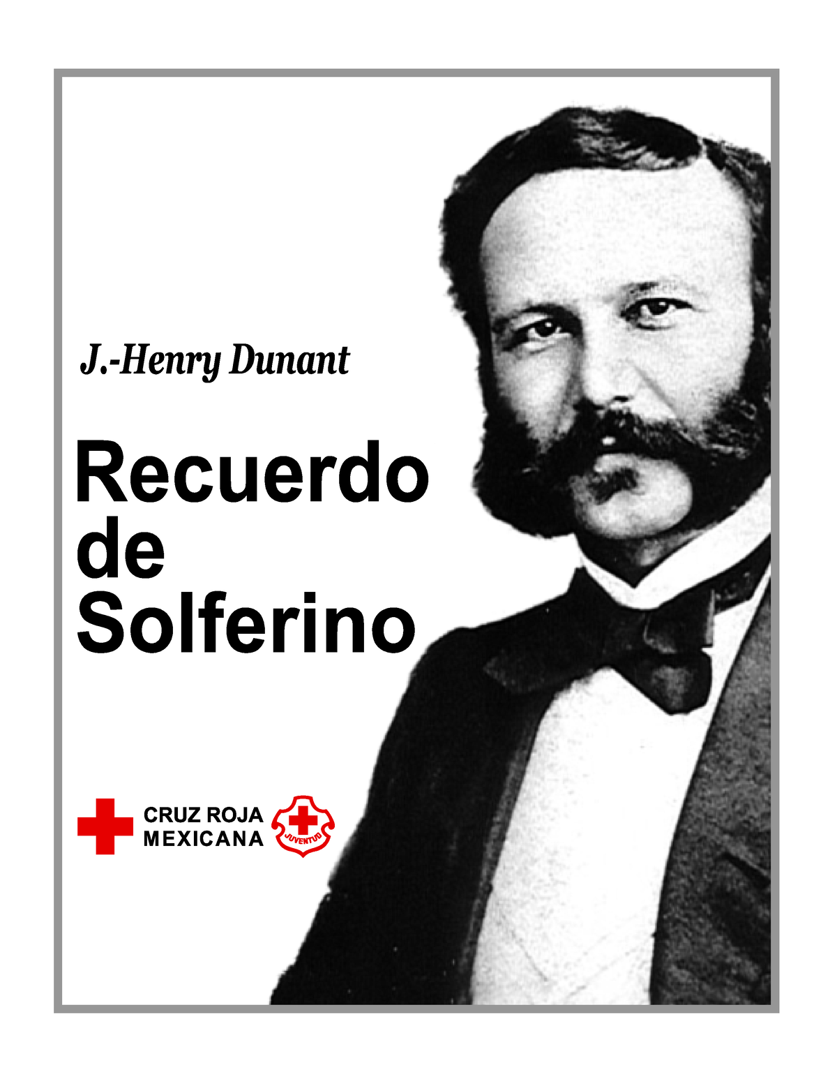 recuerdos de solferino - Recuerdo de Solferino. Henry Dunant. “.., lo ...