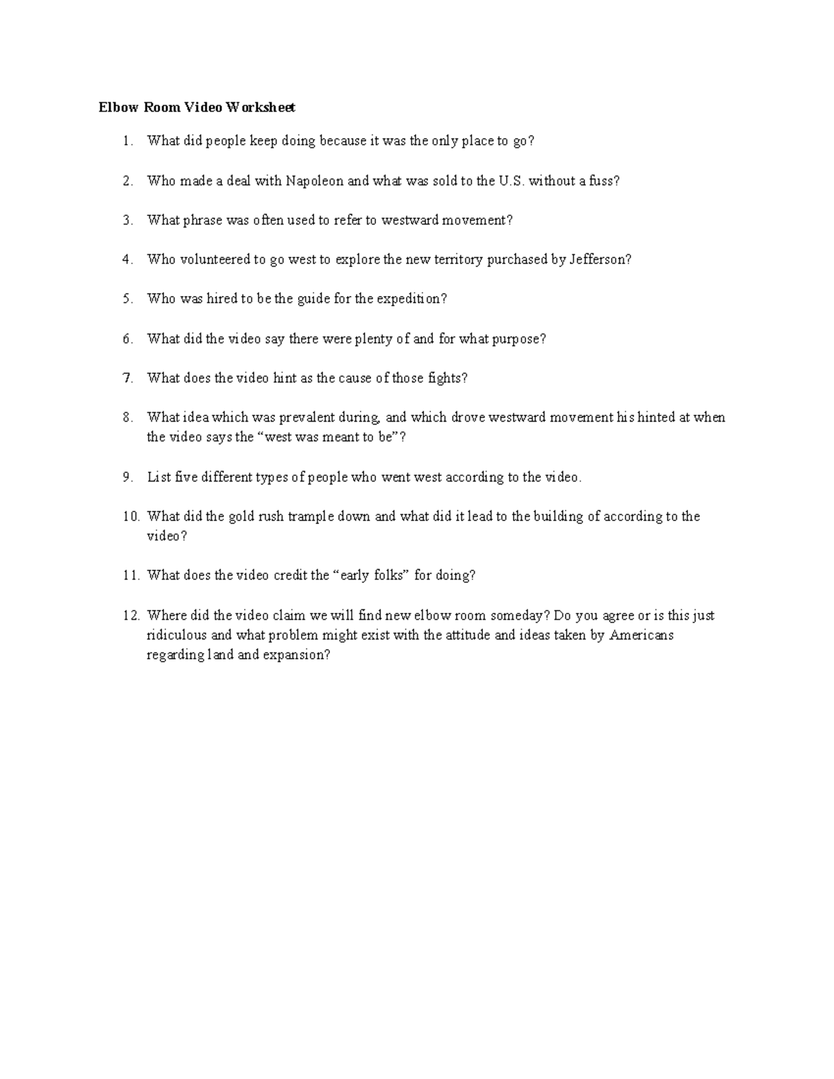 Elbow Room Video Worksheet What did people keep doing because it was