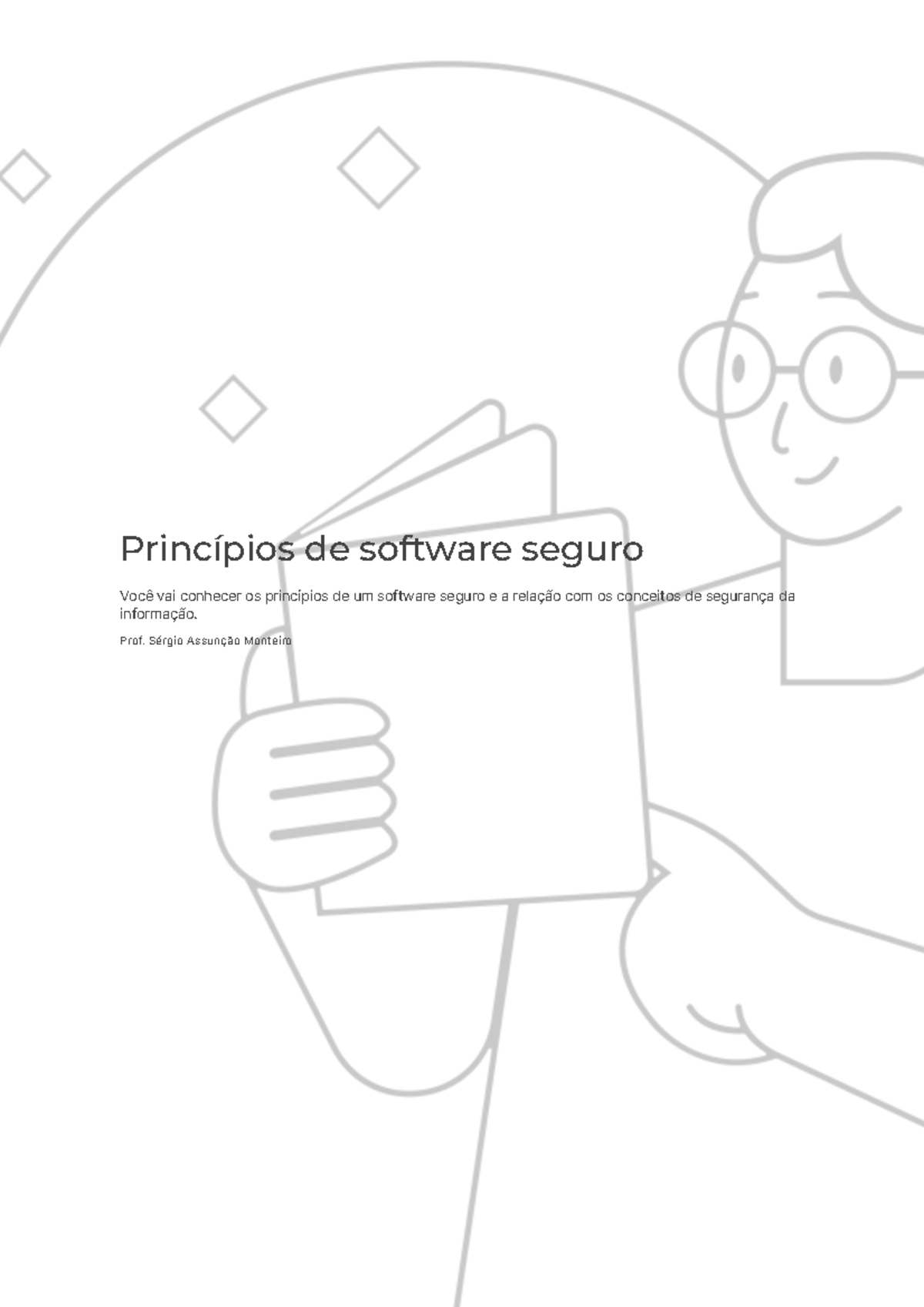 Software seguro 1 - Princípios de software seguro Você vai conhecer os ...