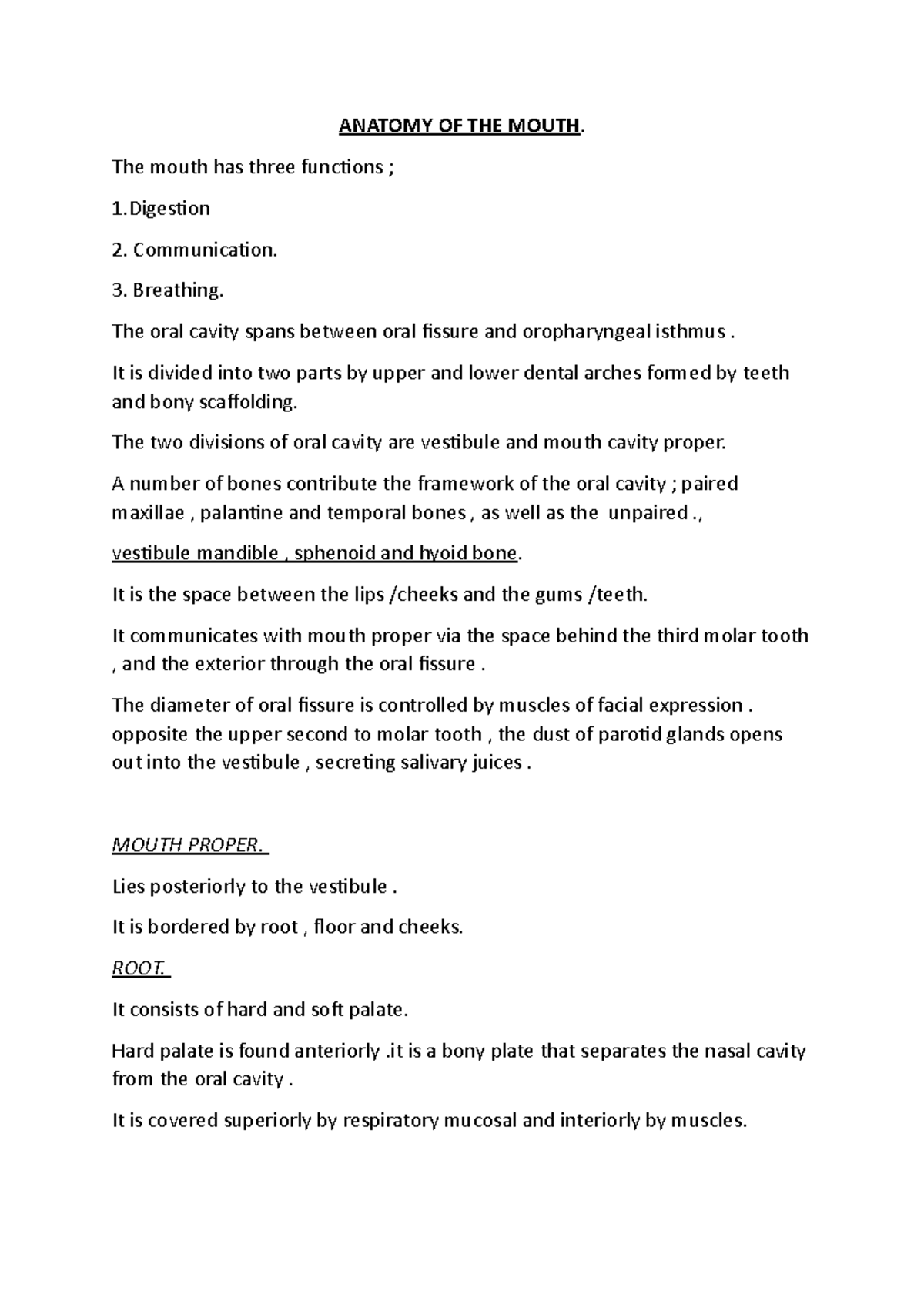 Anatomy OF THE Mouth ANATOMY OF THE MOUTH. The mouth has three