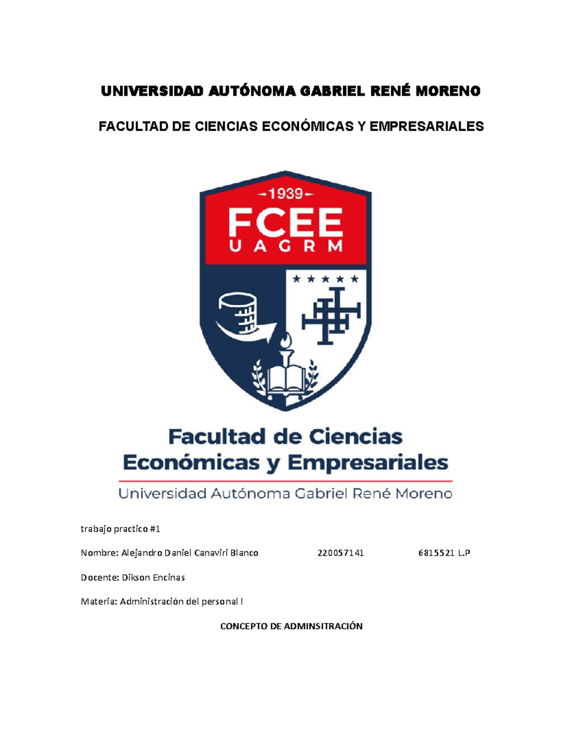 #1 concepto de administración - UNIVERSIDAD AUTÓNOMA GABRIEL RENÉ ...